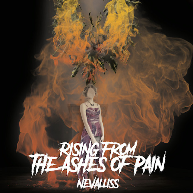 Nevalliss - Rising From The Ashes of Pain